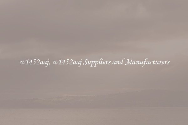 w1452aaj, w1452aaj Suppliers and Manufacturers