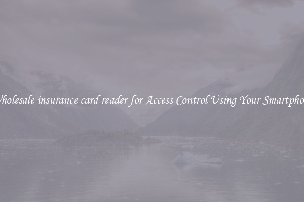 Wholesale insurance card reader for Access Control Using Your Smartphone