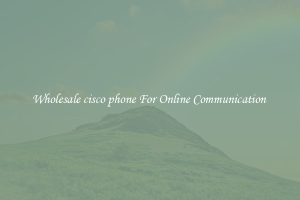 Wholesale cisco phone For Online Communication 
