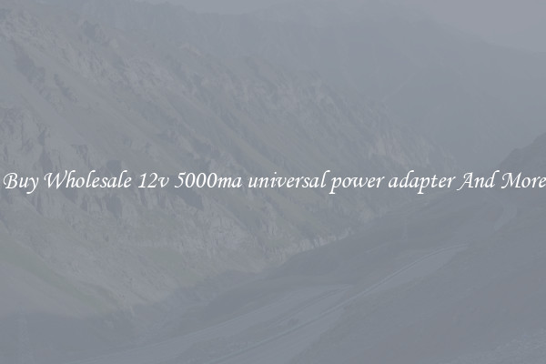 Buy Wholesale 12v 5000ma universal power adapter And More