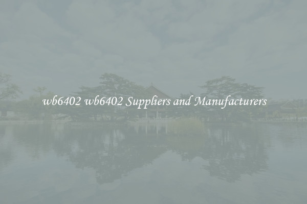 wb6402 wb6402 Suppliers and Manufacturers