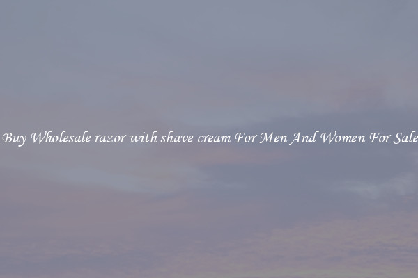 Buy Wholesale razor with shave cream For Men And Women For Sale