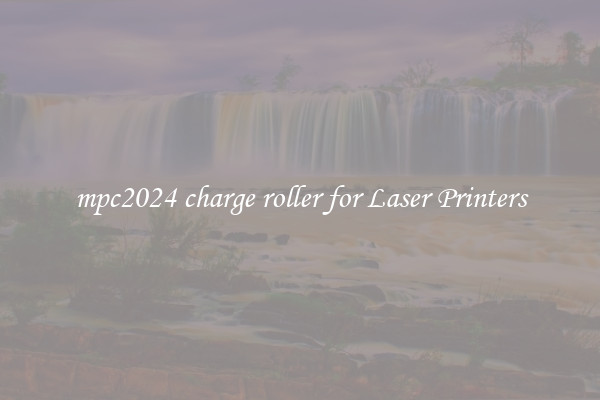 mpc2024 charge roller for Laser Printers
