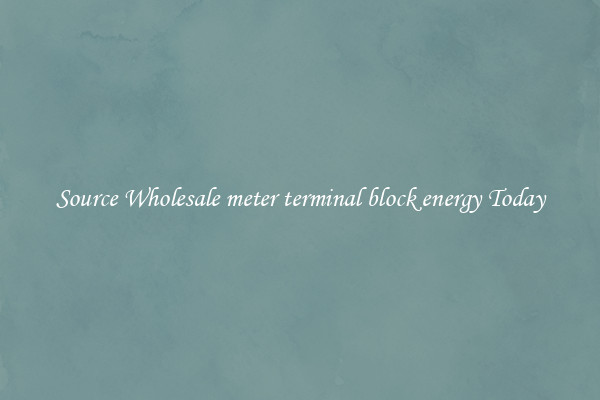 Source Wholesale meter terminal block energy Today