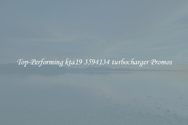 Top-Performing kta19 3594134 turbocharger Promos