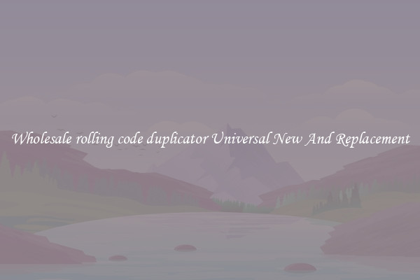 Wholesale rolling code duplicator Universal New And Replacement