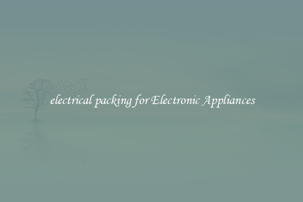 electrical packing for Electronic Appliances