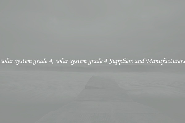 solar system grade 4, solar system grade 4 Suppliers and Manufacturers
