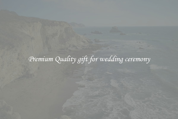 Premium Quality gift for wedding ceremony
